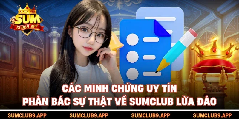 Các minh chứng uy tín phản bác sự thật về SUMCLUB lừa đảo